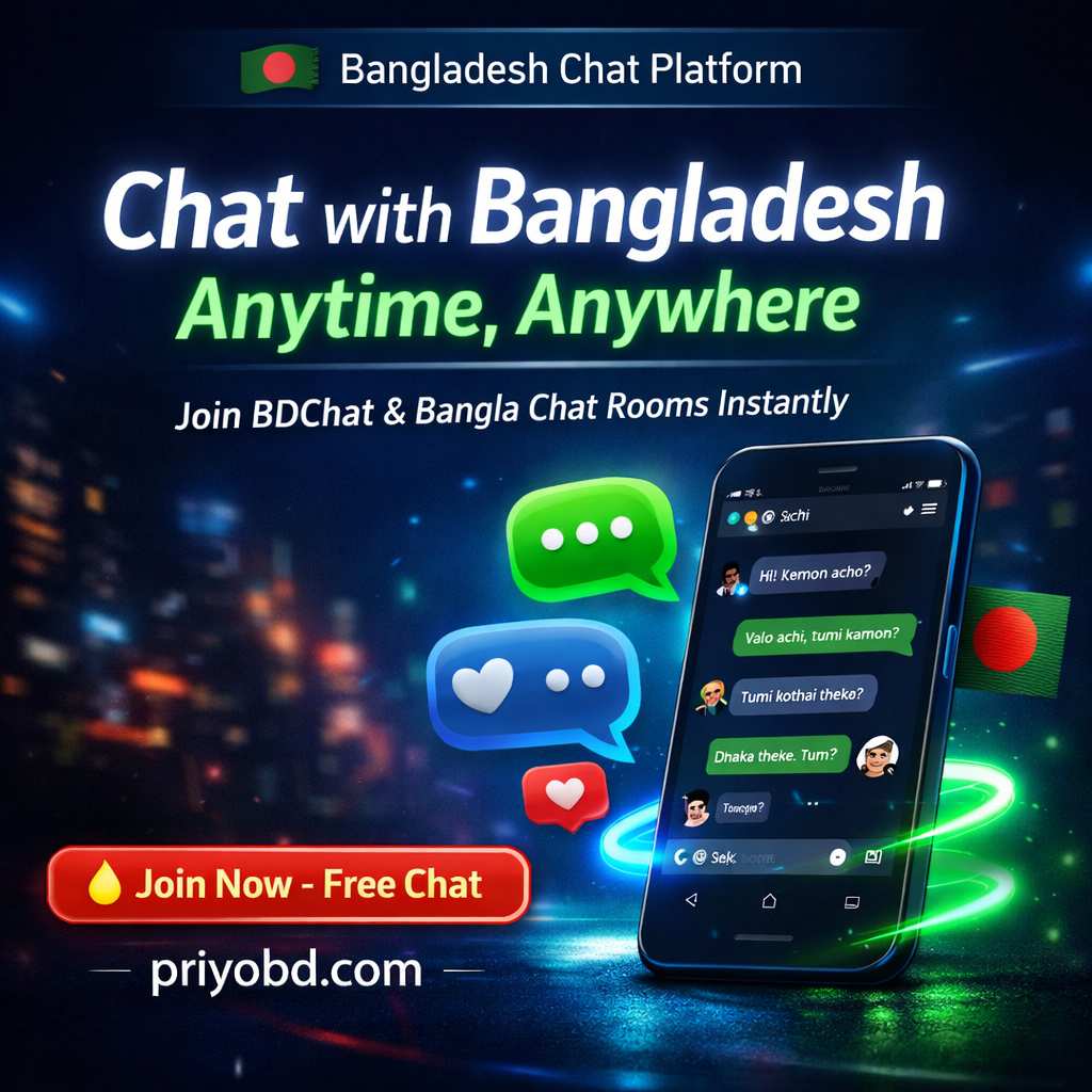 Bangladesh Chat Platform: The Ultimate Guide to BD Chat, Bangla Chat & PriyoBD